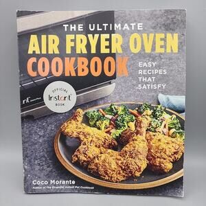 The Ultimate Air Fryer Oven Cookbook: 100 Easy Recipes that Satisfy Official
